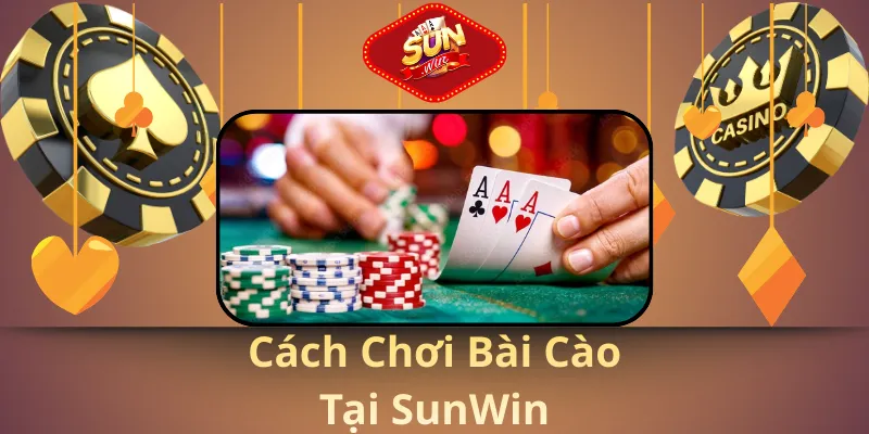 Cách chơi bài cào tại sunwin