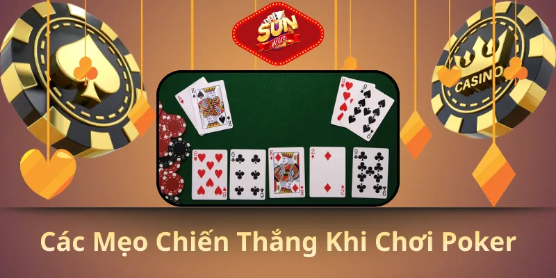 Các mẹo chiến thắng khi chơi poker